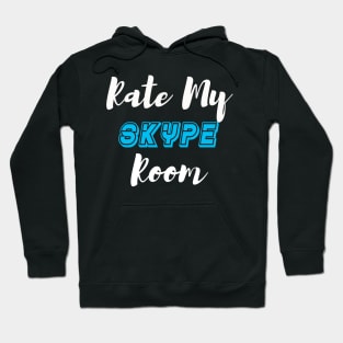 Rate my skype room Hoodie